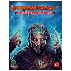 Fifth Edition Fantasy #18: Horror in Blackwood Forest